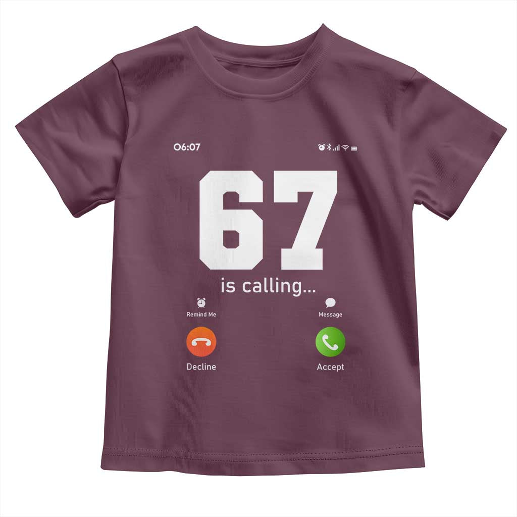 67 Is Calling Meme Toddler T Shirt Funny Six Seven Phone Call Screen TS02 Maroon Print Your Wear