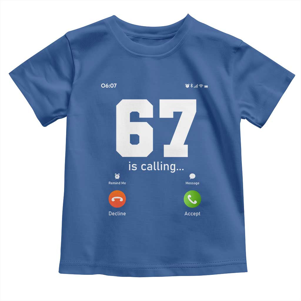 67 Is Calling Meme Toddler T Shirt Funny Six Seven Phone Call Screen TS02 Royal Blue Print Your Wear