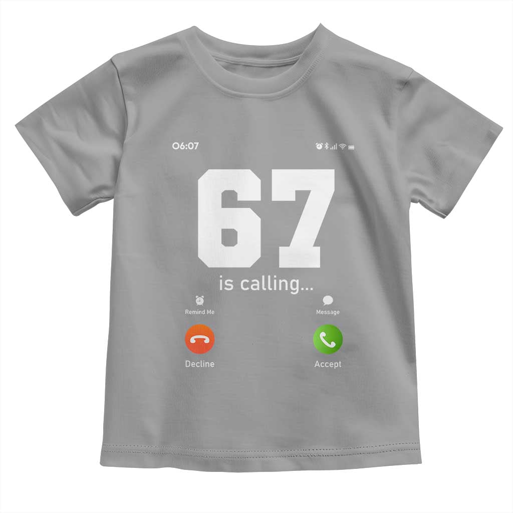 67 Is Calling Meme Toddler T Shirt Funny Six Seven Phone Call Screen TS02 Sport Gray Print Your Wear