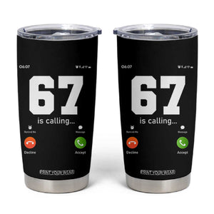 67 Is Calling Meme Tumbler Cup Funny Six Seven Phone Call Screen TS02 Black Print Your Wear