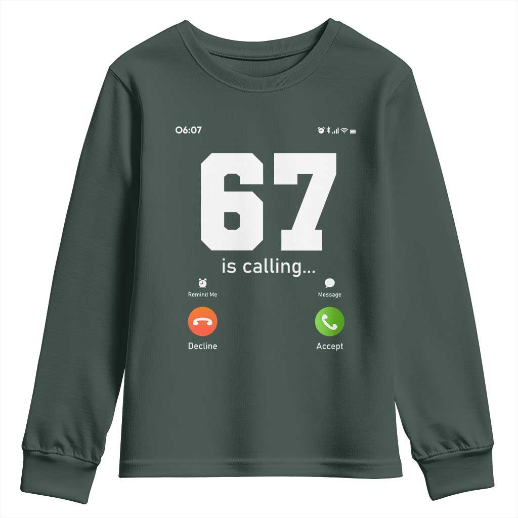 67 Is Calling Meme Youth Sweatshirt Funny Six Seven Phone Call Screen TS02 Dark Forest Green Print Your Wear