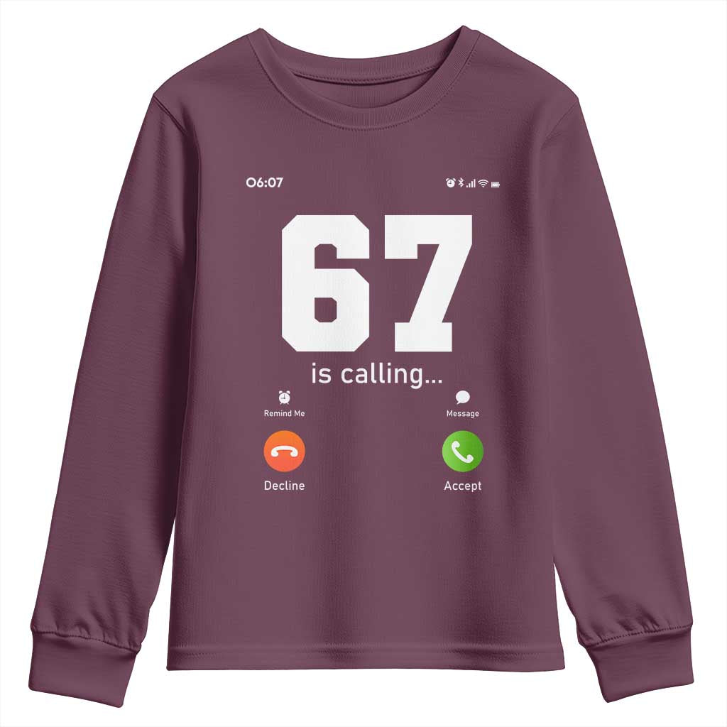 67 Is Calling Meme Youth Sweatshirt Funny Six Seven Phone Call Screen TS02 Maroon Print Your Wear