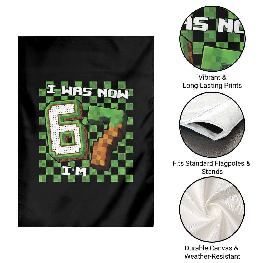 I Was 6 Now I'm 7 Birthday Meme Garden Flag Pixel Style 67 Gamer Six Seven Joke TS02 Print Your Wear