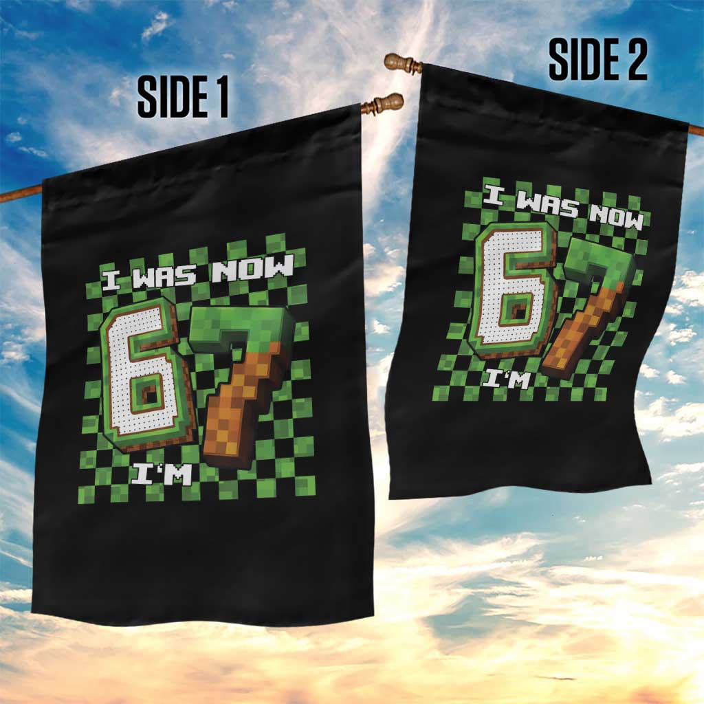 I Was 6 Now I'm 7 Birthday Meme Garden Flag Pixel Style 67 Gamer Six Seven Joke TS02 Print Your Wear