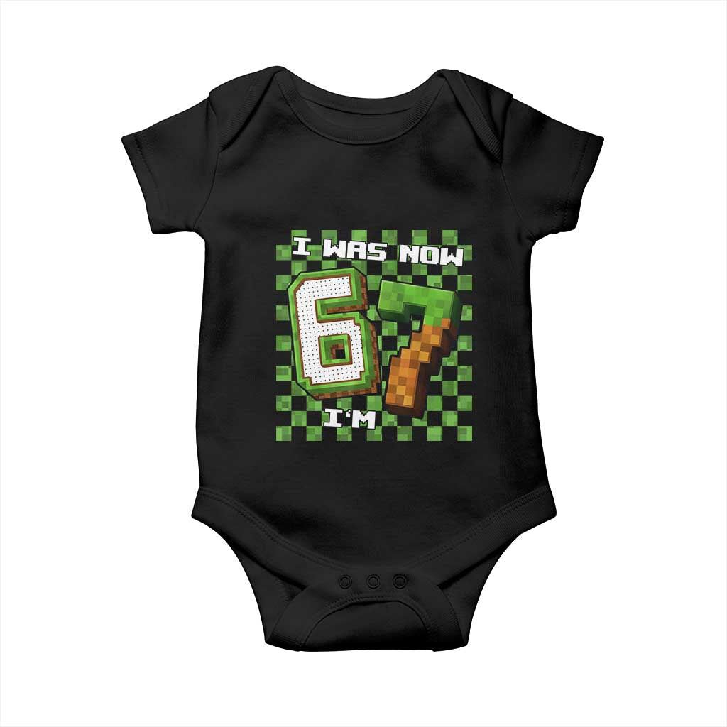 I Was 6 Now I'm 7 Birthday Meme Baby Onesie Pixel Style 67 Gamer Six Seven Joke TS02 Black Print Your Wear
