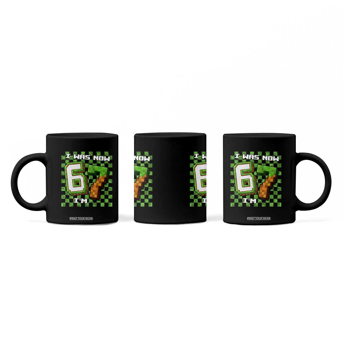 I Was 6 Now I'm 7 Birthday Meme Coffee Mug Pixel Style 67 Gamer Six Seven Joke TS02 Print Your Wear