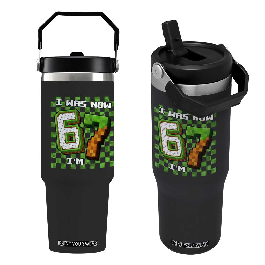 I Was 6 Now I'm 7 Birthday Meme Flip Straw Tumbler Pixel Style 67 Gamer Six Seven Joke TS02 One Size: 30 oz Black Print Your Wear