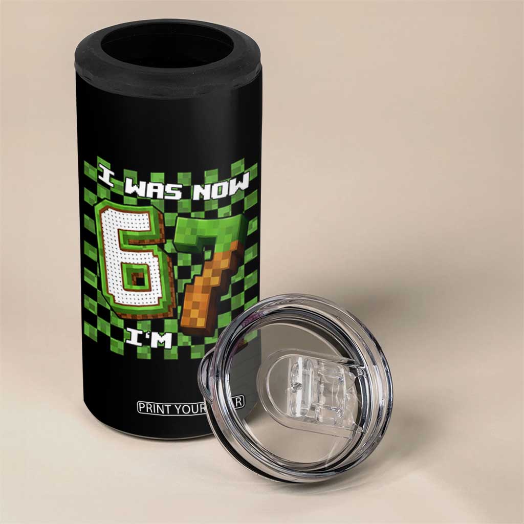 I Was 6 Now I'm 7 Birthday Meme 4 in 1 Can Cooler Tumbler Pixel Style 67 Gamer Six Seven Joke TS02 Print Your Wear