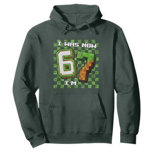 I Was 6 Now I'm 7 Birthday Meme Hoodie Pixel Style 67 Gamer Six Seven Joke TS02 Dark Forest Green Print Your Wear