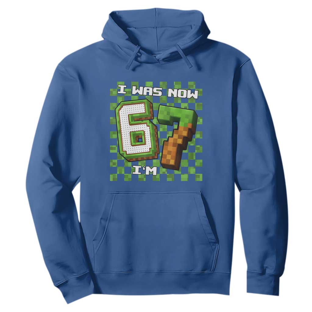 I Was 6 Now I'm 7 Birthday Meme Hoodie Pixel Style 67 Gamer Six Seven Joke TS02 Royal Blue Print Your Wear