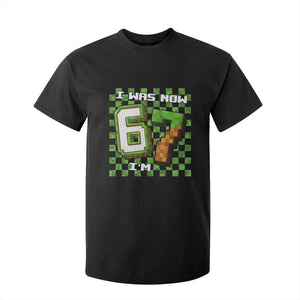 I Was 6 Now I'm 7 Birthday Meme T Shirt For Kid Pixel Style 67 Gamer Six Seven Joke TS02 Black Print Your Wear