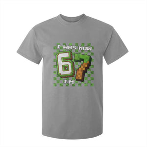 I Was 6 Now I'm 7 Birthday Meme T Shirt For Kid Pixel Style 67 Gamer Six Seven Joke TS02 Sport Gray Print Your Wear