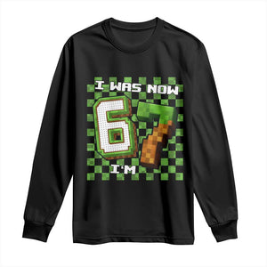 I Was 6 Now I'm 7 Birthday Meme Long Sleeve Shirt Pixel Style 67 Gamer Six Seven Joke TS02 Black Print Your Wear