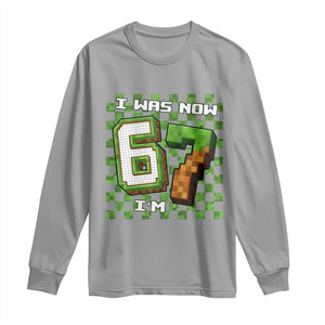 I Was 6 Now I'm 7 Birthday Meme Long Sleeve Shirt Pixel Style 67 Gamer Six Seven Joke TS02 Sport Gray Print Your Wear