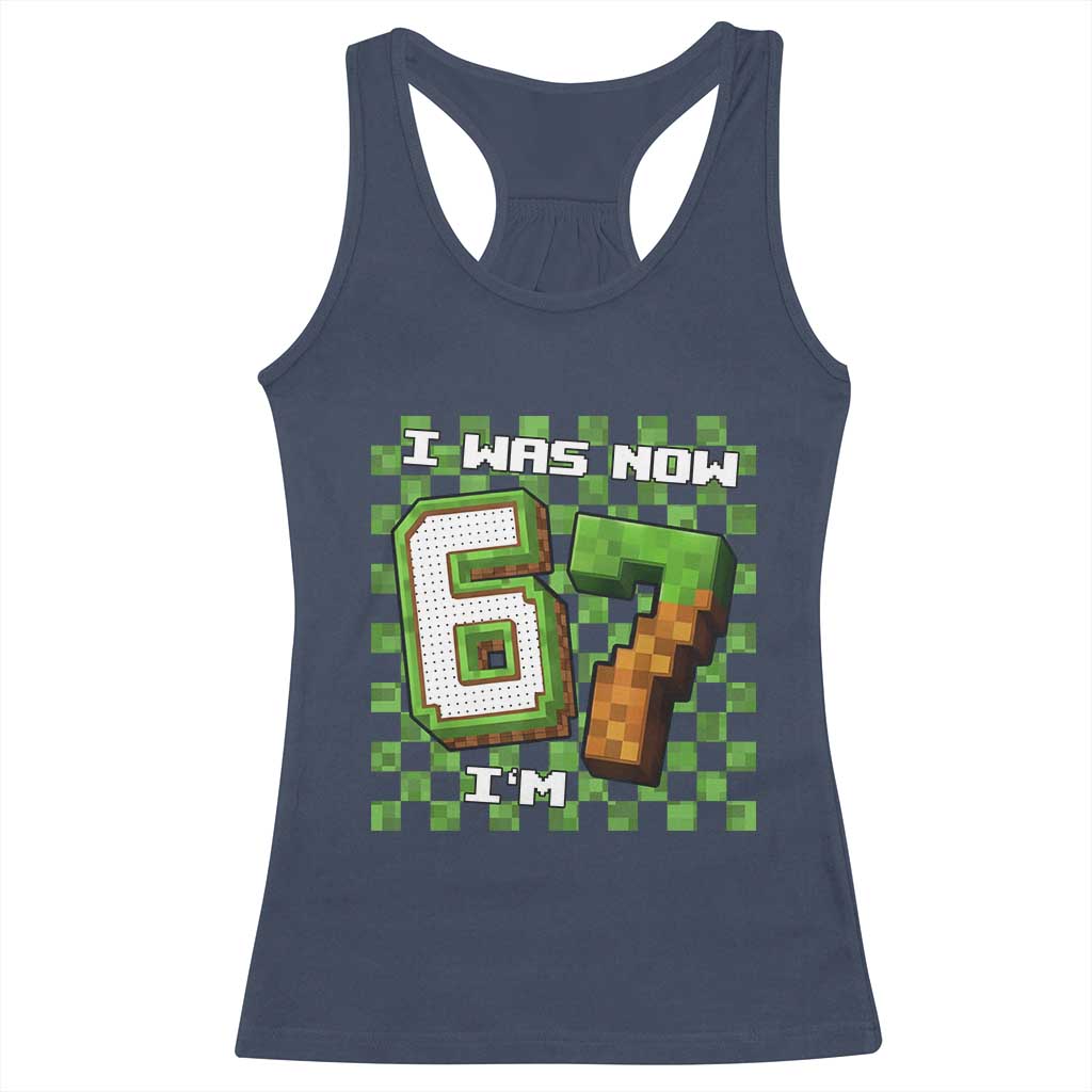 I Was 6 Now I'm 7 Birthday Meme Racerback Tank Top Pixel Style 67 Gamer Six Seven Joke TS02 Navy Print Your Wear