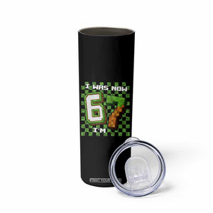 I Was 6 Now I'm 7 Birthday Meme Skinny Tumbler Pixel Style 67 Gamer Six Seven Joke TS02 Print Your Wear
