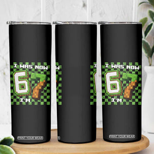 I Was 6 Now I'm 7 Birthday Meme Skinny Tumbler Pixel Style 67 Gamer Six Seven Joke TS02 Print Your Wear