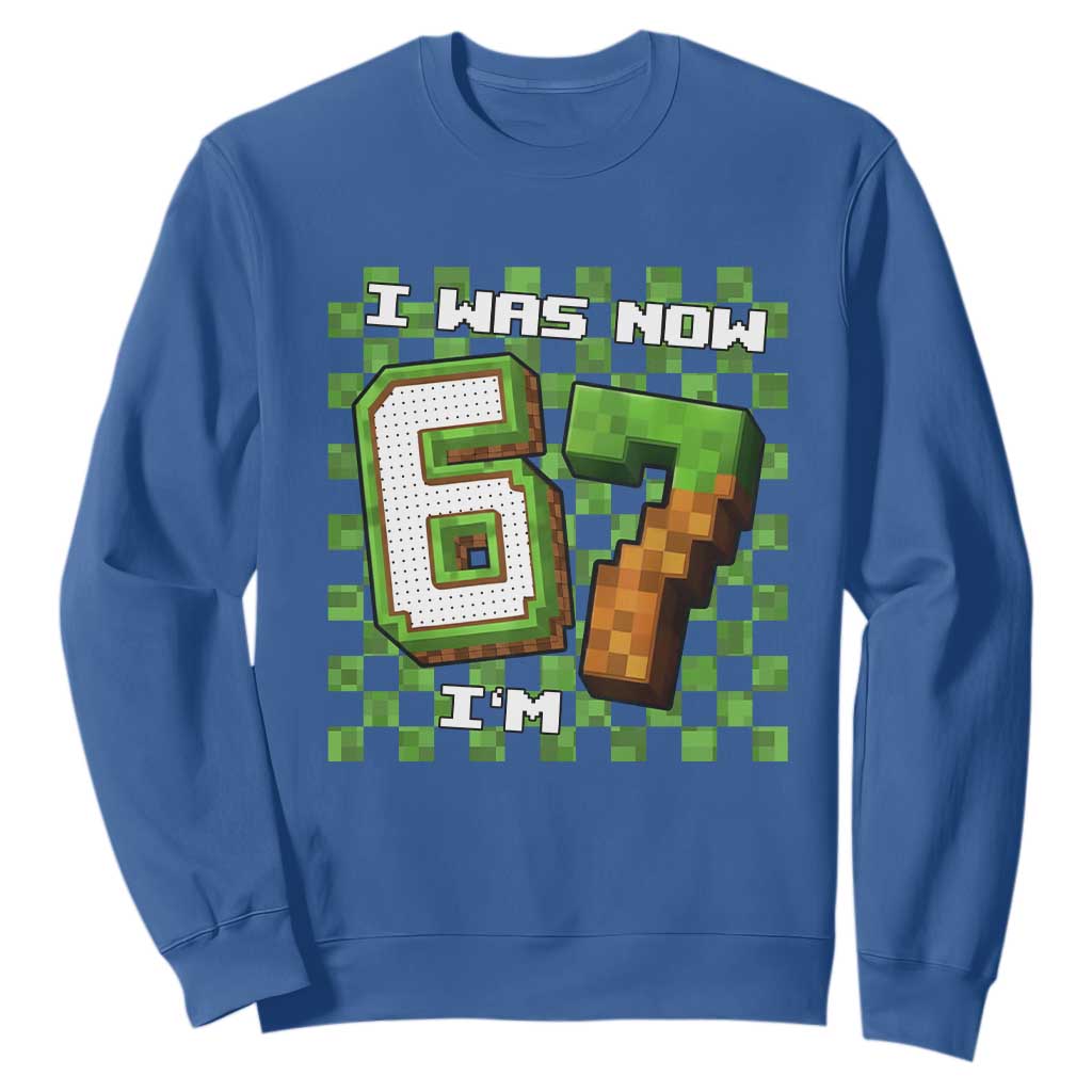I Was 6 Now I'm 7 Birthday Meme Sweatshirt Pixel Style 67 Gamer Six Seven Joke TS02 Royal Blue Print Your Wear