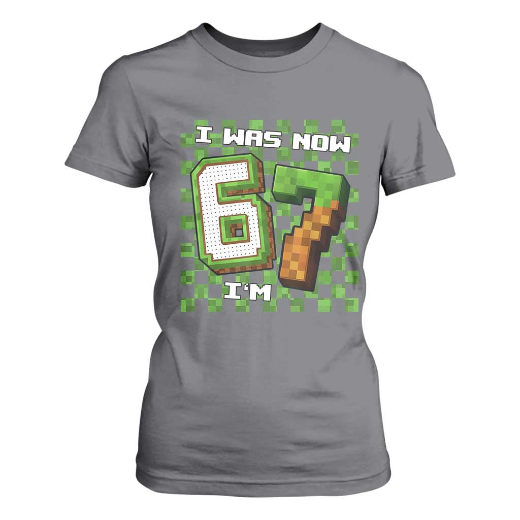 I Was 6 Now I'm 7 Birthday Meme T Shirt For Women Pixel Style 67 Gamer Six Seven Joke TS02 Charcoal Print Your Wear