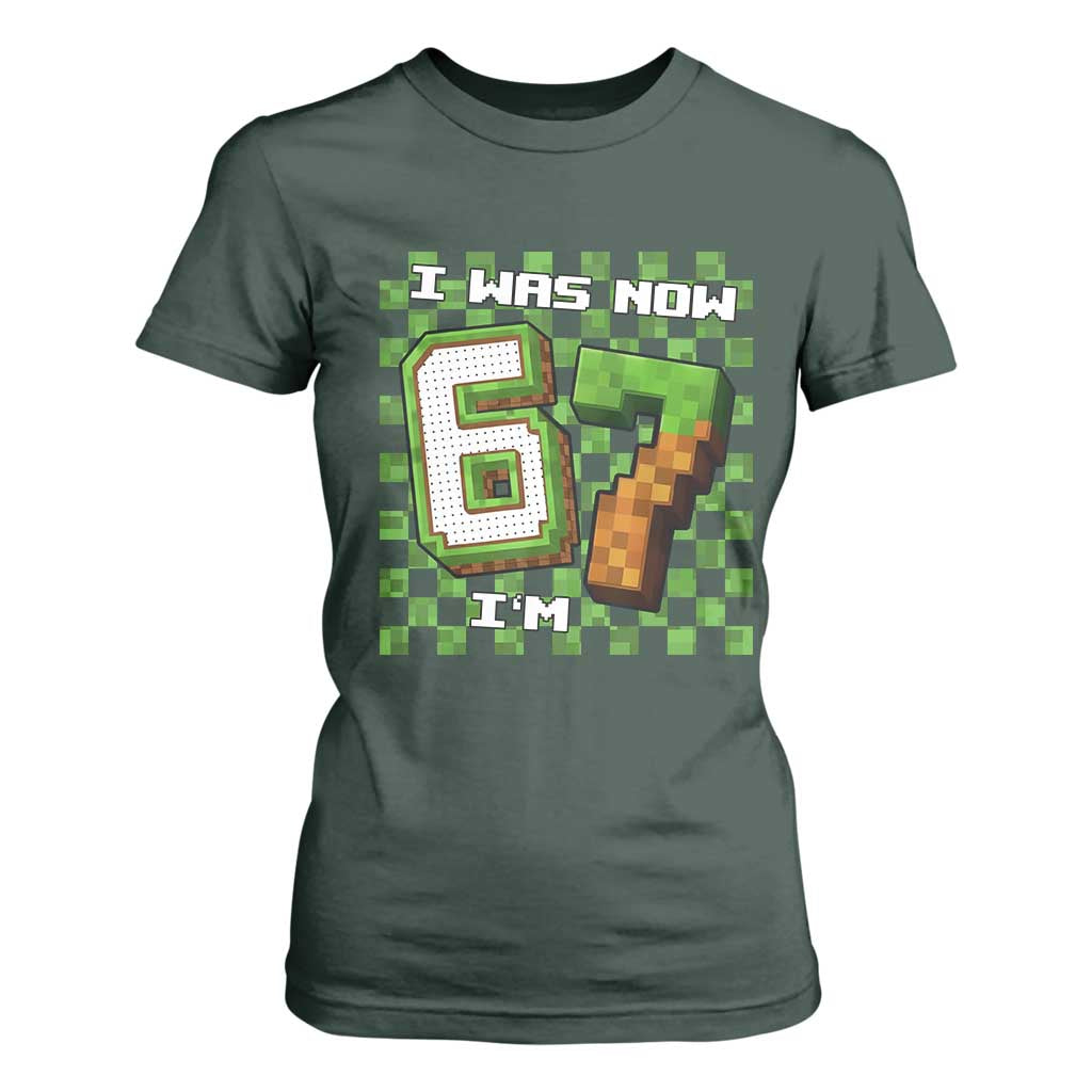 I Was 6 Now I'm 7 Birthday Meme T Shirt For Women Pixel Style 67 Gamer Six Seven Joke TS02 Dark Forest Green Print Your Wear