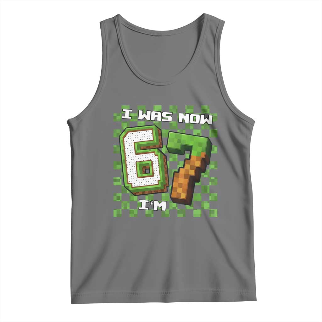 I Was 6 Now I'm 7 Birthday Meme Tank Top Pixel Style 67 Gamer Six Seven Joke TS02 Black Heather Print Your Wear