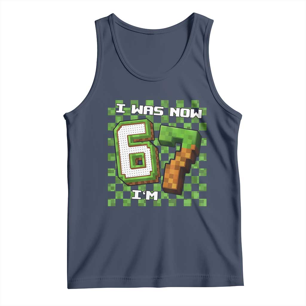 I Was 6 Now I'm 7 Birthday Meme Tank Top Pixel Style 67 Gamer Six Seven Joke TS02 Navy Print Your Wear