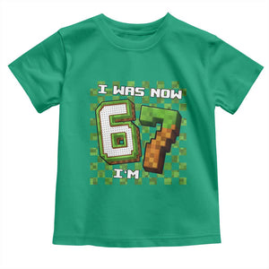 I Was 6 Now I'm 7 Birthday Meme Toddler T Shirt Pixel Style 67 Gamer Six Seven Joke TS02 Irish Green Print Your Wear