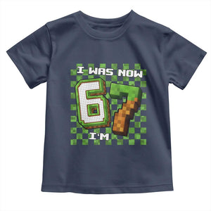 I Was 6 Now I'm 7 Birthday Meme Toddler T Shirt Pixel Style 67 Gamer Six Seven Joke TS02 Navy Print Your Wear