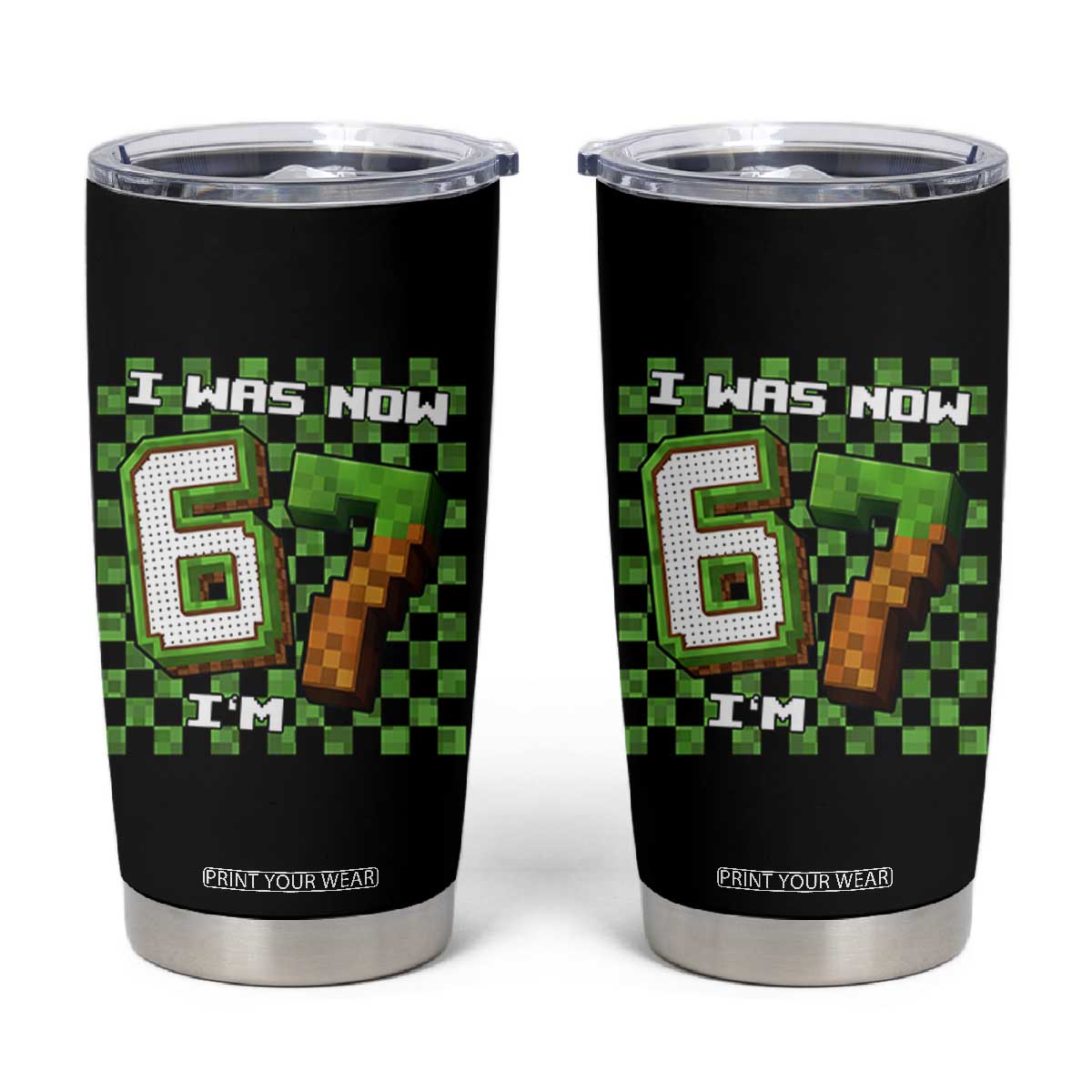 I Was 6 Now I'm 7 Birthday Meme Tumbler Cup Pixel Style 67 Gamer Six Seven Joke TS02 Black Print Your Wear
