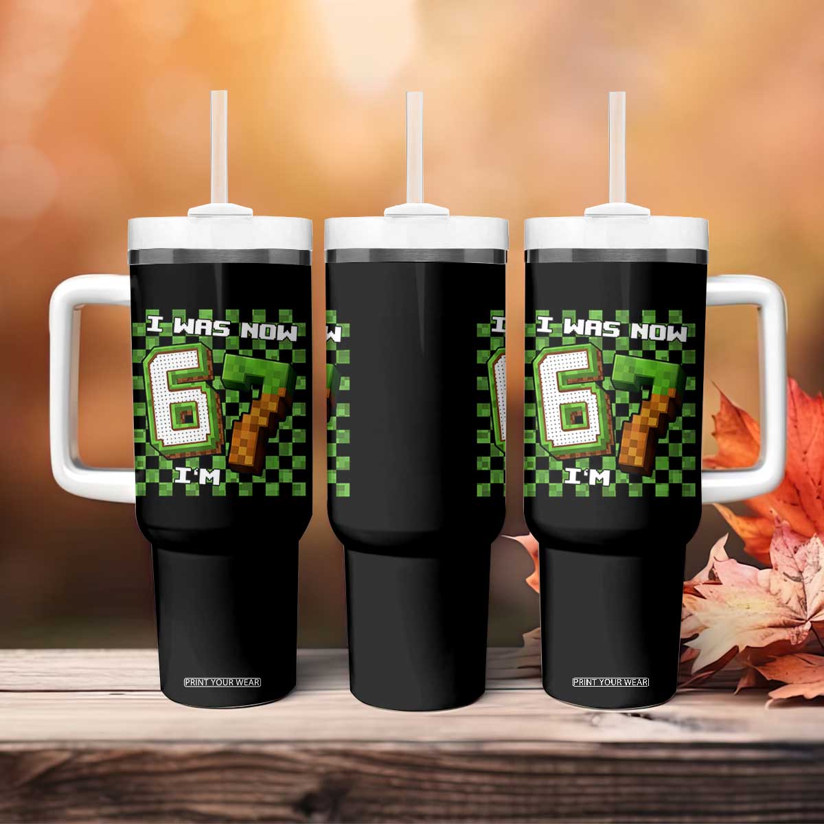 I Was 6 Now I'm 7 Birthday Meme Tumbler With Handle Pixel Style 67 Gamer Six Seven Joke TS02 Print Your Wear