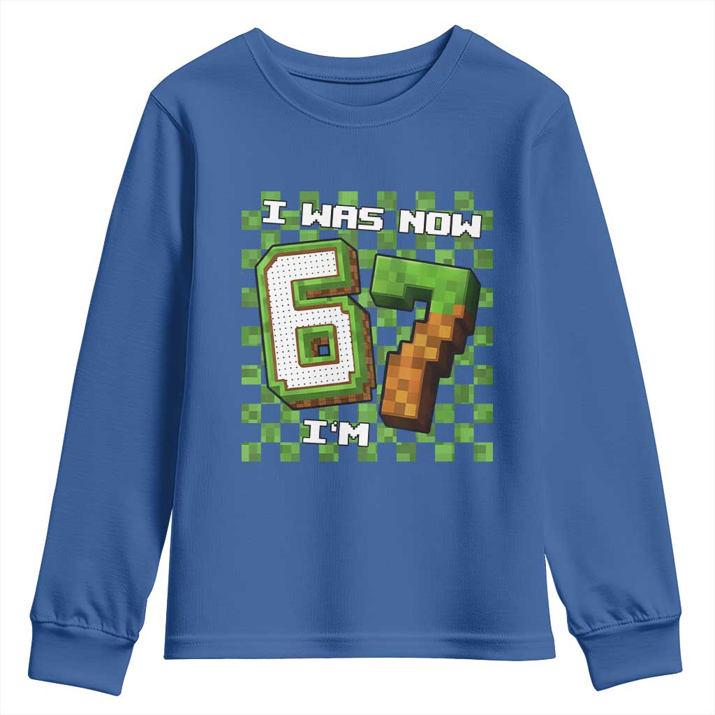 I Was 6 Now I'm 7 Birthday Meme Youth Sweatshirt Pixel Style 67 Gamer Six Seven Joke TS02 Royal Blue Print Your Wear
