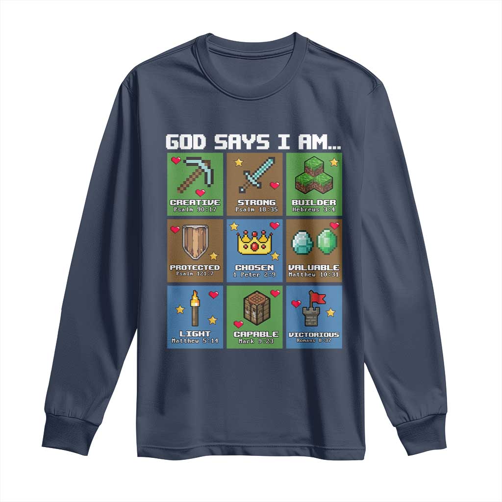 God Says I Am Pixel Art Graphic Long Sleeve Shirt Christian Affirmation Gamer Bible Verses TS02 Navy Print Your Wear