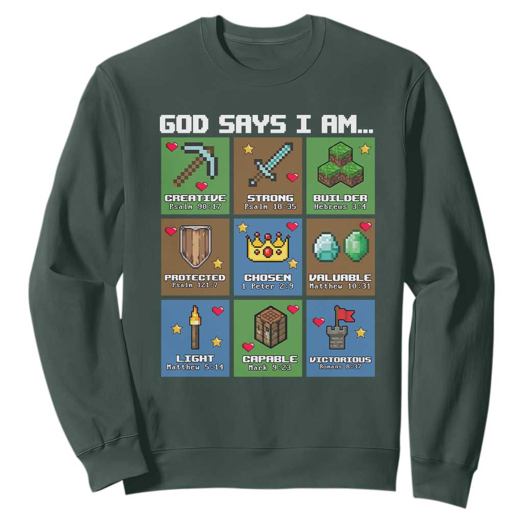 God Says I Am Pixel Art Graphic Sweatshirt Christian Affirmation Gamer Bible Verses TS02 Dark Forest Green Print Your Wear