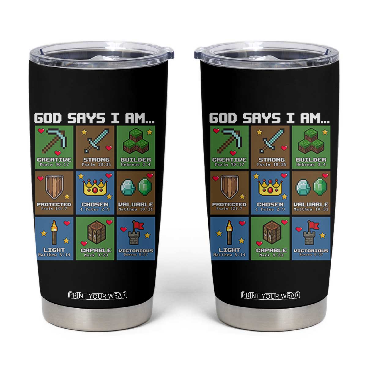 God Says I Am Pixel Art Graphic Tumbler Cup Christian Affirmation Gamer Bible Verses TS02 Black Print Your Wear