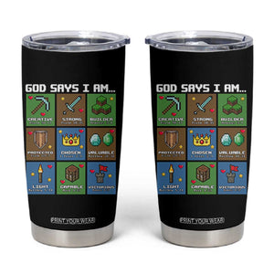 God Says I Am Pixel Art Graphic Tumbler Cup Christian Affirmation Gamer Bible Verses TS02 Black Print Your Wear