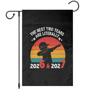 The Next Two Years Are Literally 6 7 Garden Flag Funny 2026 2027 Meme Dabbing Boy Retro TS02 Black Print Your Wear