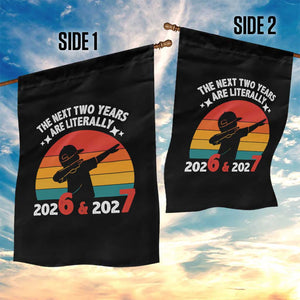 The Next Two Years Are Literally 6 7 Garden Flag Funny 2026 2027 Meme Dabbing Boy Retro TS02 Print Your Wear