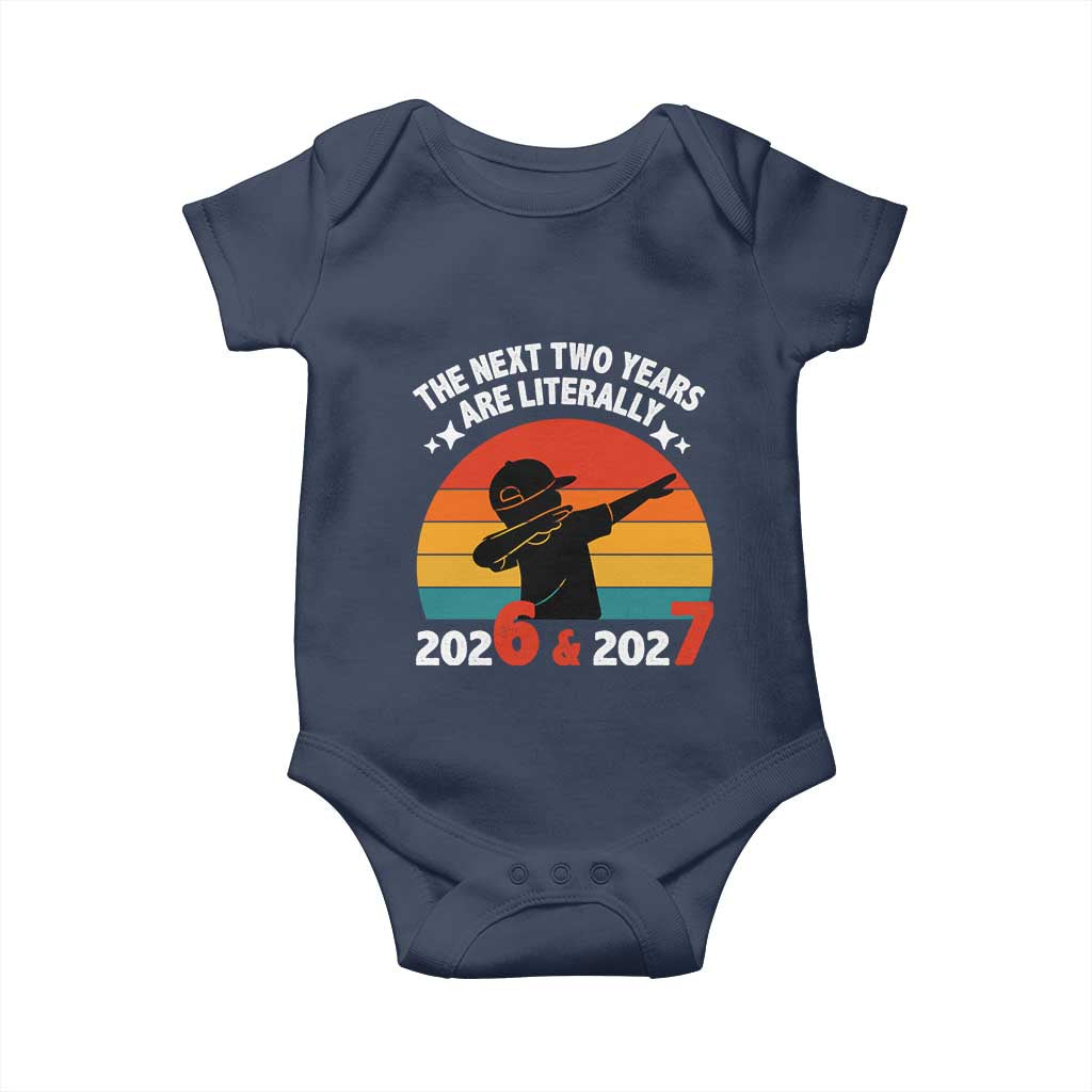 The Next Two Years Are Literally 6 7 Baby Onesie Funny 2026 2027 Meme Dabbing Boy Retro TS02 Navy Print Your Wear