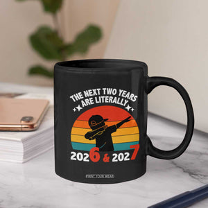 The Next Two Years Are Literally 6 7 Coffee Mug Funny 2026 2027 Meme Dabbing Boy Retro TS02 Print Your Wear