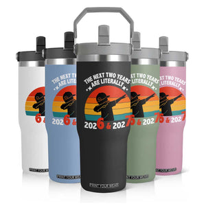 The Next Two Years Are Literally 6 7 Flip Straw Tumbler Funny 2026 2027 Meme Dabbing Boy Retro TS02 Print Your Wear