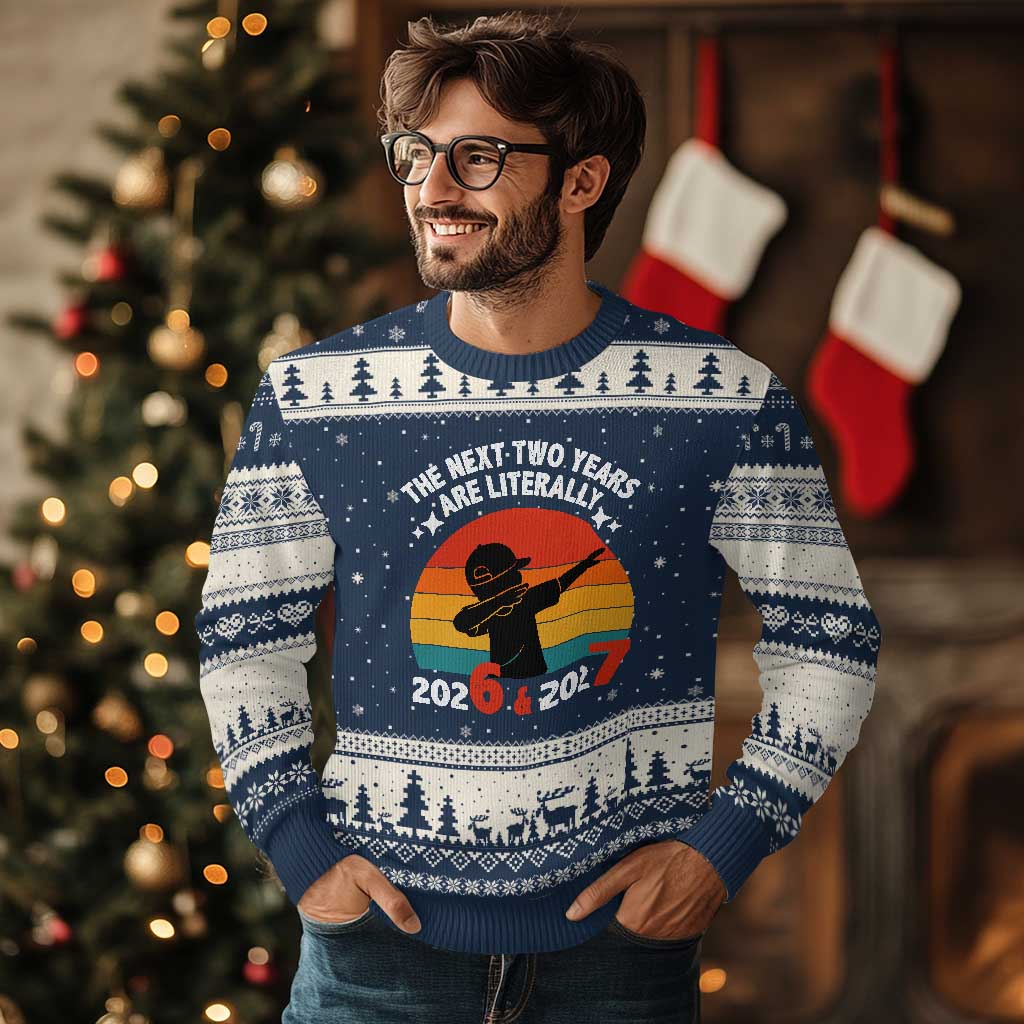 The Next Two Years Are Literally 6 7 Ugly Christmas Sweater Funny 2026 2027 Meme Dabbing Boy Retro TS02 Navy Beige Print Your Wear