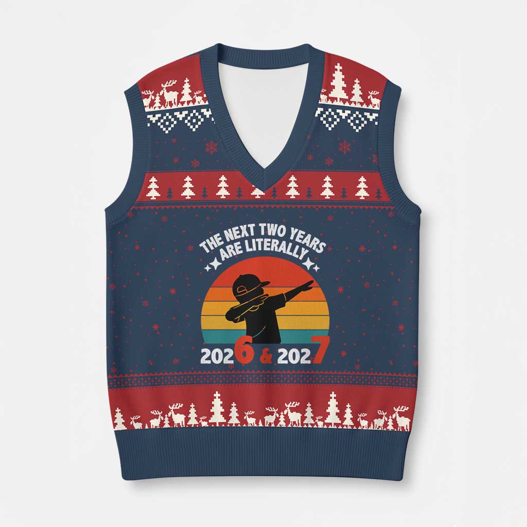 The Next Two Years Are Literally 6 7 V-Neck Knit Sweater Vest Funny 2026 2027 Meme Dabbing Boy Retro TS02 Navy Red Print Your Wear