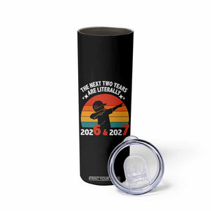 The Next Two Years Are Literally 6 7 Skinny Tumbler Funny 2026 2027 Meme Dabbing Boy Retro TS02 Print Your Wear
