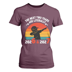 The Next Two Years Are Literally 6 7 T Shirt For Women Funny 2026 2027 Meme Dabbing Boy Retro TS02 Maroon Print Your Wear