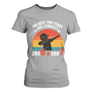 The Next Two Years Are Literally 6 7 T Shirt For Women Funny 2026 2027 Meme Dabbing Boy Retro TS02 Sport Gray Print Your Wear