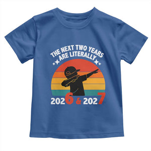 The Next Two Years Are Literally 6 7 Toddler T Shirt Funny 2026 2027 Meme Dabbing Boy Retro TS02 Royal Blue Print Your Wear