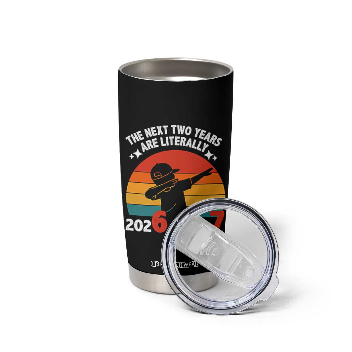 The Next Two Years Are Literally 6 7 Tumbler Cup Funny 2026 2027 Meme Dabbing Boy Retro TS02 Print Your Wear