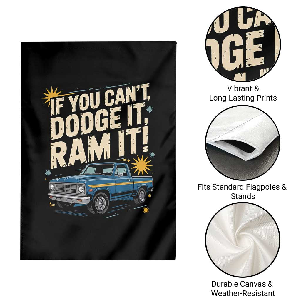 If You Cant Dodge It Ram It Funny Truck Meme Garden Flag for Gearheads Country Road Warriors TS02 Print Your Wear
