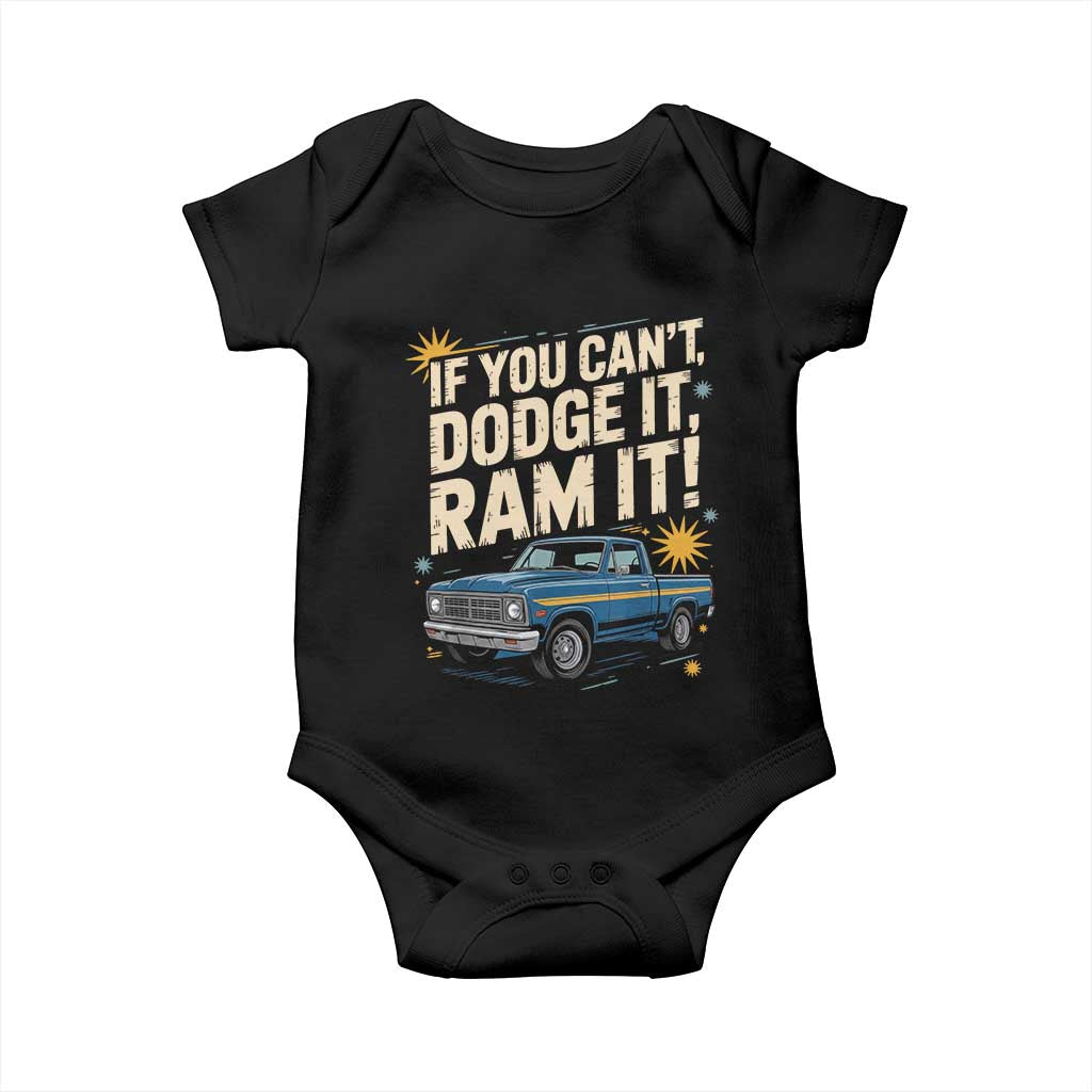 If You Cant Dodge It Ram It Funny Truck Meme Baby Onesie for Gearheads Country Road Warriors TS02 Black Print Your Wear