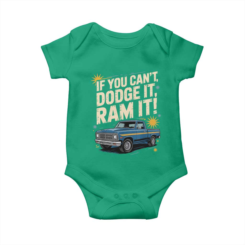 If You Cant Dodge It Ram It Funny Truck Meme Baby Onesie for Gearheads Country Road Warriors TS02 Irish Green Print Your Wear